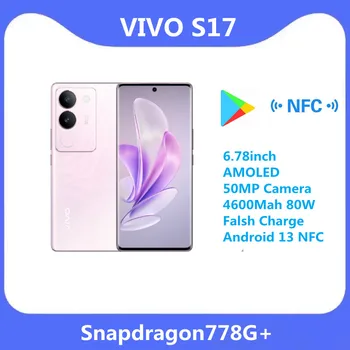 מקורי חדש הרשמי VIVO S17 5G טלפון נייד Snapdragon778G+ 6.78 אינץ ' AMOLED 50MP המצלמה 4600Mah 80W Falsh תשלום אנדרואיד 13 NFC