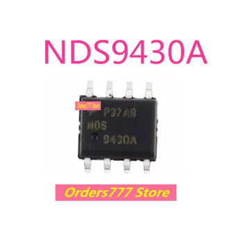 חדש מיובא המקורי NDS9430A NDS9430A-NL SOP8 טרנזיסטור שבב NDS9430 9430